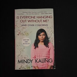 2 for $6 - Is Everyone Hanging Out Without Me? by Mindy Kaling